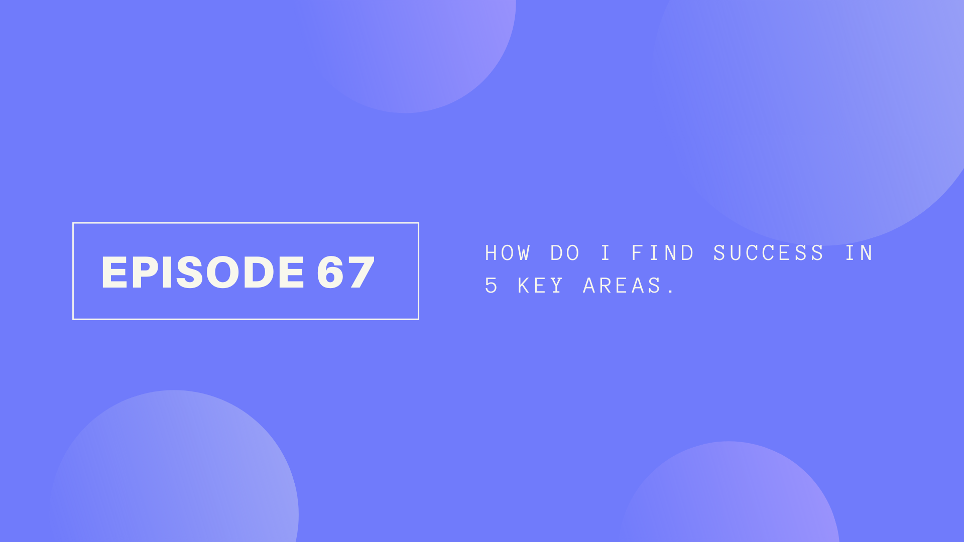 8020365 PODCAST - Episode 67